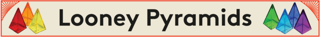 pyramids - home | Looney Labs